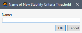 Name of New Stability Criteria Threshold Dialog Box